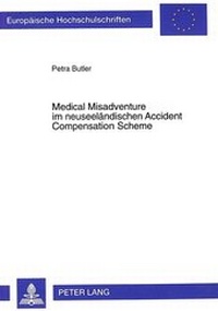 Abbildung von: Medical Misadventure im neuseeländischen Accident Compensation Scheme - Peter Lang Verlag
