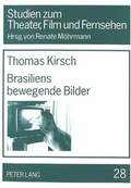 Cover: Brasiliens bewegende Bilder - Peter Lang Verlag