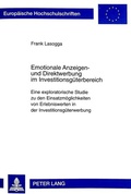 Cover: Emotionale Anzeigen- und Direktwerbung im Investitionsg&uuml;terbereich - Peter Lang Verlag