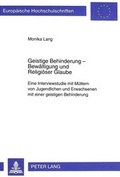 Cover: Geistige Behinderung - Bew&auml;ltigung und Religi&ouml;ser Glaube - Peter Lang Verlag