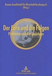 Abbildung von: Der Euro und die Folgen - Peter Lang Verlag