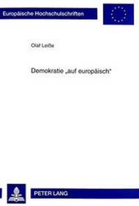 Abbildung von: Demokratie «auf europäisch» - Peter Lang Verlag