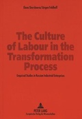 Cover: The Culture of Labour in the Transformation Process - Peter Lang Verlag
