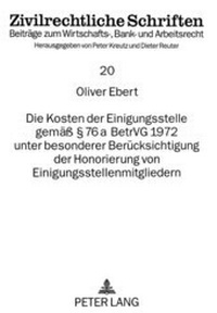 Abbildung von: Die Kosten der Einigungsstelle gemäß 76 a BetrVG 1972 unter besonderer Berücksichtigung der Honorierung von Einigungsstellenmitgliedern - Peter Lang Verlag