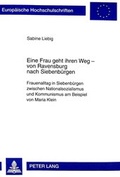 Cover: Eine Frau geht ihren Weg - von Ravensburg nach Siebenb&uuml;rgen - Peter Lang Verlag