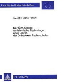 Abbildung von: Der Ginn-Glaube als islamische Rechtsfrage nach Lehren der Orthodoxen Rechtsschulen - Peter Lang Verlag