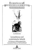 Cover: Leonardismus und symbolistische &Auml;sthetik - Peter Lang Verlag