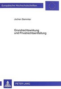 Abbildung von: Grundrechtswirkung und Privatrechtsentfaltung - Peter Lang Verlag
