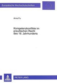 Abbildung von: Kompetenzkonflikte im preußischen Recht des 19. Jahrhunderts - Peter Lang Verlag