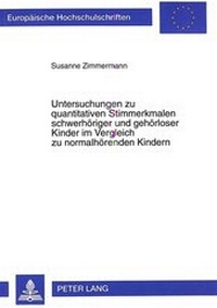 Abbildung von: Untersuchungen zu quantitativen Stimmerkmalen schwerhöriger und gehörloser Kinder im Vergleich zu normalhörenden Kindern - Peter Lang Verlag