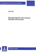 Cover: Die Opernlibretti nach Dramen Gabriele d'Annunzios - Peter Lang Verlag