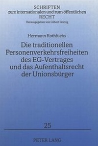Abbildung von: Die traditionellen Personenverkehrsfreiheiten des EG-Vertrages und das Aufenthaltsrecht der Unionsbürger - Peter Lang Verlag