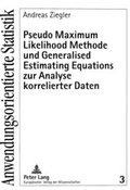 Cover: Pseudo Maximum Likelihood Methode und Generalised Estimating Equations zur Analyse korrelierter Daten - Peter Lang Verlag