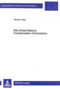Cover: Die United Nations Compensation Commission - Peter Lang Verlag