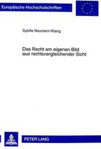 Abbildung von: Das Recht am eigenen Bild aus rechtsvergleichender Sicht - Peter Lang Verlag