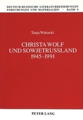 Cover: Christa Wolf und Sowjetru&szlig;land 1945-1991 - Peter Lang Verlag