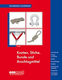 Abbildung von: Knoten, Stiche, Bunde und Anschlagmittel - ecomed Storck