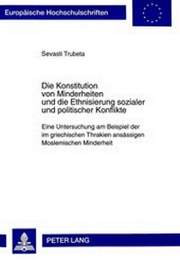 Abbildung von: Die Konstitution von Minderheiten und die Ethnisierung sozialer und politischer Konflikte - Peter Lang Verlag