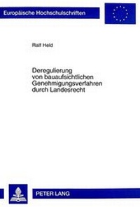 Abbildung von: Deregulierung von bauaufsichtlichen Genehmigungsverfahren durch Landesrecht - Peter Lang Verlag