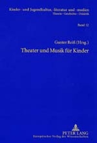 Enlarge image Cover: Theater und Musik für Kinder - Peter Lang Verlag
