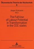 Cover: The Full Use of Labour Potential in Transformation in the CEE states - Peter Lang Verlag