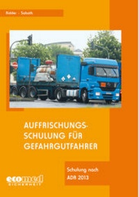 Abbildung von: Basiskurs und Auffrischungsschulung für Gefahrgutfahrer / Auffrischungsschulung für Gefahrgutfahrer - ecomed Storck