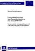Cover: Gesundheitsverhalten und Gesundheitsbildung von Auszubildenden - Peter Lang Verlag