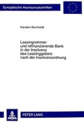 Cover: Leasingnehmer und refinanzierende Bank in der Insolvenz des Leasinggebers nach der Insolvenzordnung - Peter Lang Verlag