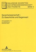 Cover: Sprechwissenschaft - Zu Geschichte und Gegenwart - Peter Lang Verlag