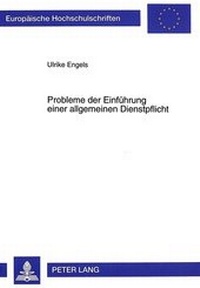 Abbildung von: Probleme der Einführung einer allgemeinen Dienstpflicht - Peter Lang Verlag
