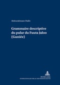 Cover: Grammaire descriptive du pular du Fuuta Jaloo (Guin&eacute;e) - Peter Lang Verlag
