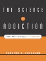 Cover: The Science of Addiction - WW Norton & Co