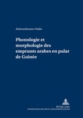 Cover: Phonologie et morphologie des emprunts arabes en pular de Guin&eacute;e - Peter Lang Verlag