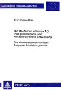 Abbildung von: Die Deutsche Lufthansa AG:- Ihre gesellschafts- und konzernrechtliche Entwicklung - Peter Lang Verlag