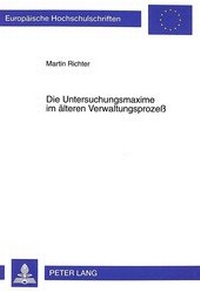Abbildung von: Die Untersuchungsmaxime im älteren Verwaltungsprozeß - Peter Lang Verlag