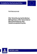 Cover: Die Verwirkung beh&ouml;rdlicher Befugnisse unter besonderer Ber&uuml;cksichtigung des Gefahrenabwehrrechts - Peter Lang Verlag