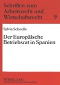 Cover: Der Europ&auml;ische Betriebsrat in Spanien - Peter Lang Verlag