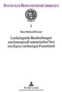 Abbildung von: Lexikologische Beschreibungen zum konzeptuell-semantischen Netz «intelligence» im heutigen Französisch - Peter Lang Verlag