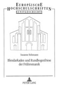 Cover: Blendarkaden und Rundbogenfriese der Fr&uuml;hromanik - Peter Lang Verlag