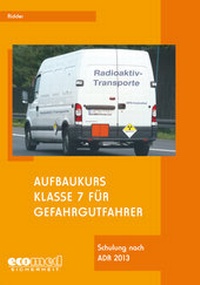 Abbildung von: Aufbaukurs Klasse 7 für Gefahrgutfahrer - ecomed Storck