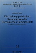 Cover: Die bildungspolitischen Kompetenzen der Europ&auml;ischen Gemeinschaft - Peter Lang Verlag