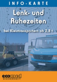 Abbildung von: Infokarte Lenk- und Ruhezeiten bei Kleintransportern ab 2,8 t - ecomed Storck