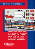 Cover: Standard-Einsatz-Regeln: Der Zug im Einsatz von L&ouml;sch- und Rettungsger&auml;ten - ecomed Storck
