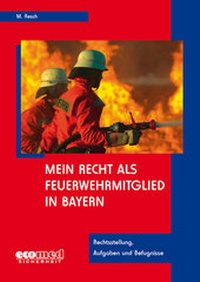 Abbildung von: Mein Recht als Feuerwehrmitglied in Bayern - ecomed Storck