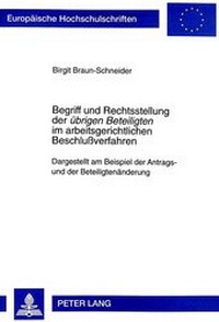 Abbildung von: Begriff und Rechtsstellung der «übrigen Beteiligten» im arbeitsgerichtlichen Beschlußverfahren - Peter Lang Verlag