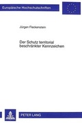 Cover: Der Schutz territorial beschr&auml;nkter Kennzeichen - Peter Lang Verlag