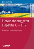 Cover: Heroinabh&auml;ngigkeit - Hepatitis C - HIV - ecomed-Storck