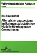 Cover: Alterssicherungssysteme im Rahmen stochastischer Modelle &uuml;berlappender Generationen - Peter Lang Verlag