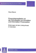 Cover: Finanzintermediation an der Schnittstelle von formellem und informellem Finanzsektor - Peter Lang Verlag