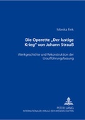 Cover: Die Operette &laquo;Der lustige Krieg&raquo; von Johann Strau&szlig; - Peter Lang Verlag
